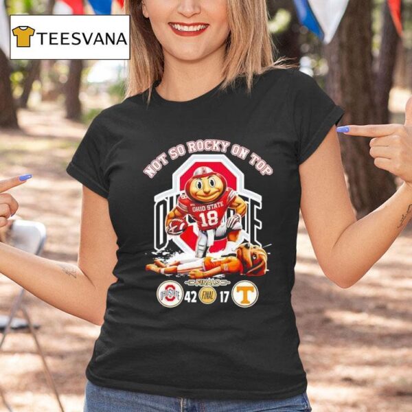 Ohio State Buckeyes Not So Rocky On Top Beat Tennesse Vol T Shirt