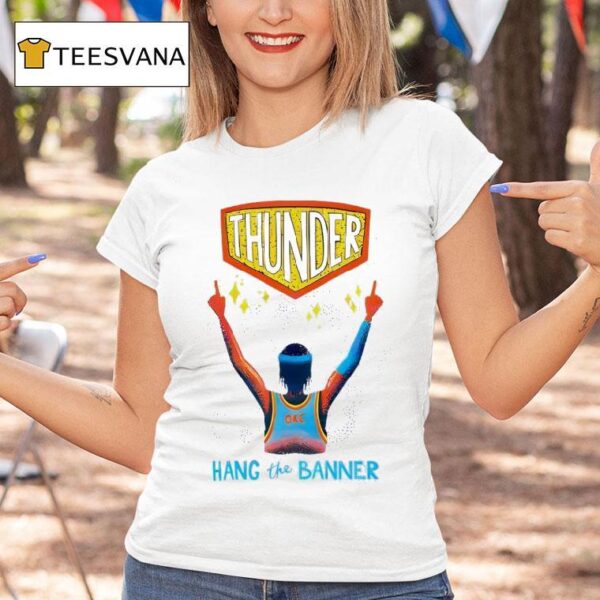 Oklahoma City Thunder Hang The Banner Celebration T Shirt