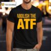 Paul Bedard Abolish The Atf T Shirt