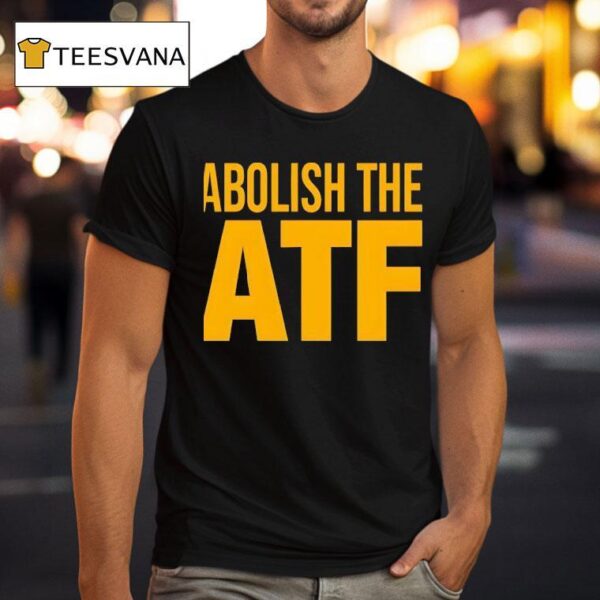 Paul Bedard Abolish The Atf T Shirt