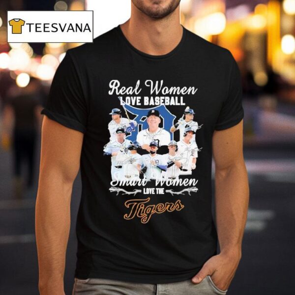 Real Women Love Baseball Smart Women Love The Detroit Tigers Signatures T Shirt