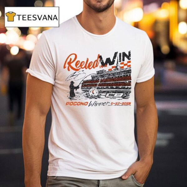 Reeled In A Win Pocono Winner Signature T Shirt
