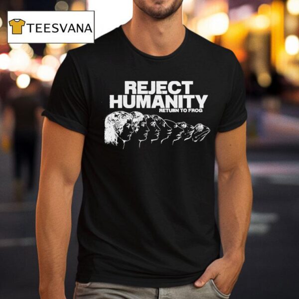 Reject Humanity Return To Frog T Shirt