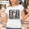 Renee Rapp Leave Me Alone Bitch I Wanna Have Fun T Shirt