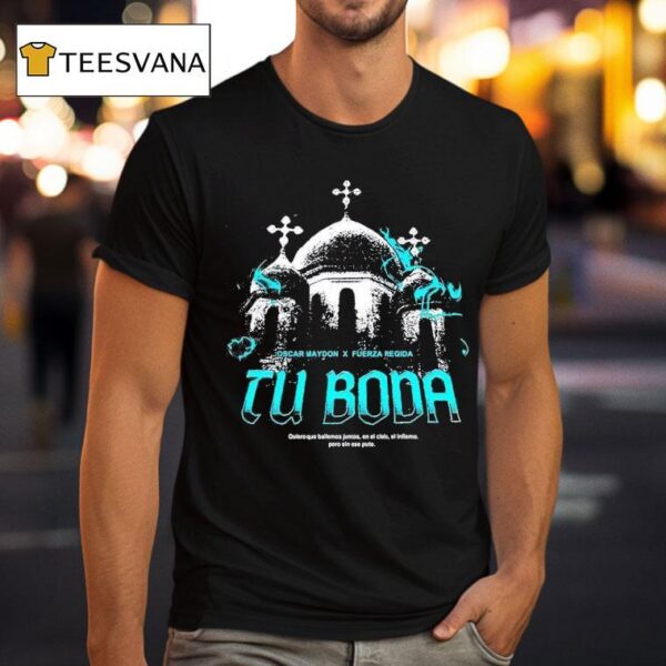 Ricomuerto Fuerza Regida X Oscar Maydon Tu Boda T Shirt