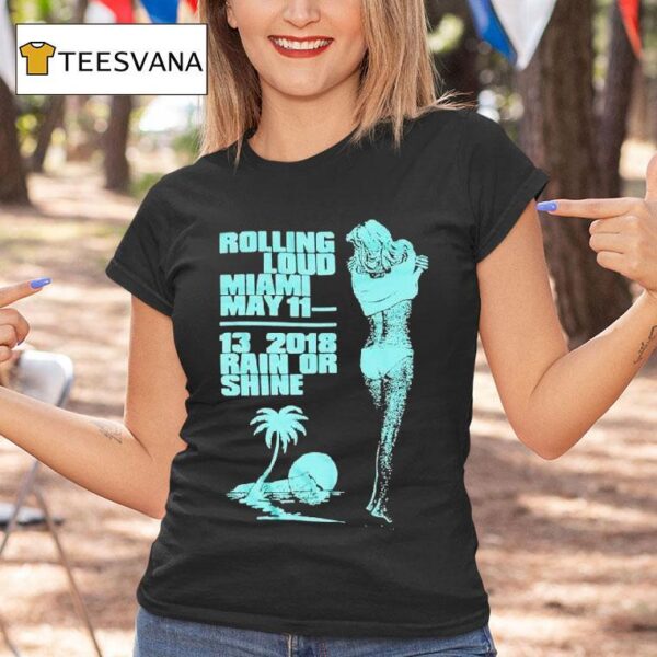 Rolling Loud Miami Rain Or Shine T Shirt