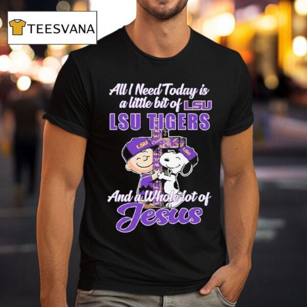 Snoopy And Charlie Brown The Peanuts All I Need Today Is A Little Bit Of Lsu Tigers And A Whole Lot Of Jesus Cross T Shirt