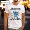 Stitch There S A Good Chance The Thoughts In My Head Will Exit My Mouth Don T Say I Didn T Warn You T Shirt