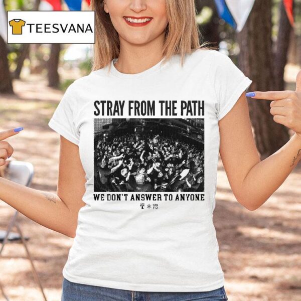 Stray From The Path We Don T Answer To Anyone T Shirt