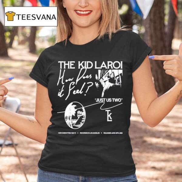The Kid Laroi How Does It Feel Just Us Two T Shirt