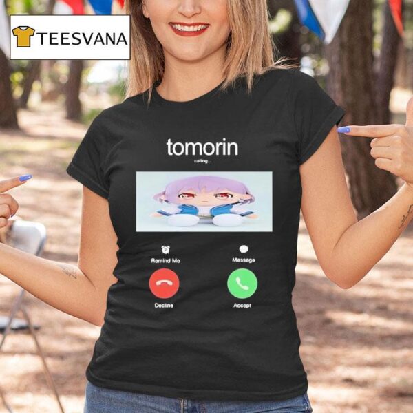 Tomorin Calling T Shirt
