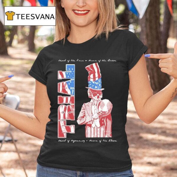 Trial Land Of The Free Home Of The Brave Lamb Of Hypocrisy Home Of The Slave Years T Shirt