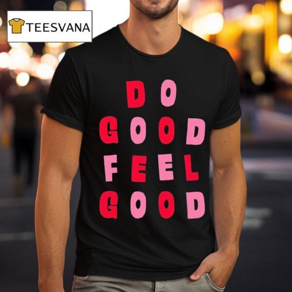 Tyler Spangler Do Good Feel Good T Shirt