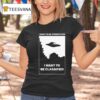 Ufo I Want To Be Stereotyped I Want To Be Classified T Shirt