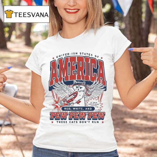 United Ish States Of America Red White And Pew Pew Pew These Cats Don T Run Max Collegiate T Shirt