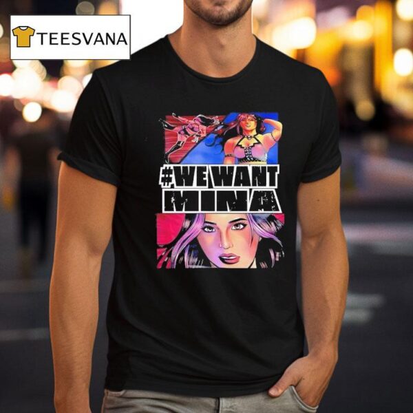 We Want Mina T Shirt