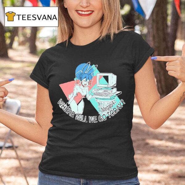 Where Will Me Go Today Anime T Shirt