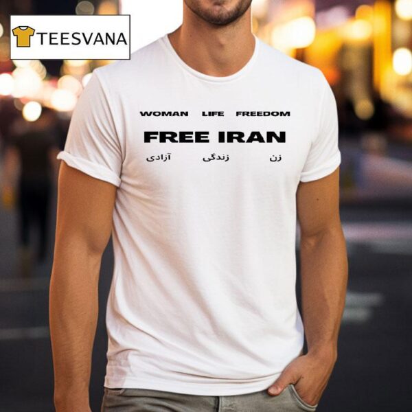 Woman Life Freedom Free Iran T Shirt