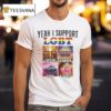 Yeah I Support Lgbt Liquor Gamble Bmw Titties T Shirt