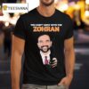 Zohran Mamdani You Don T Mess With The Zohan T Shirt