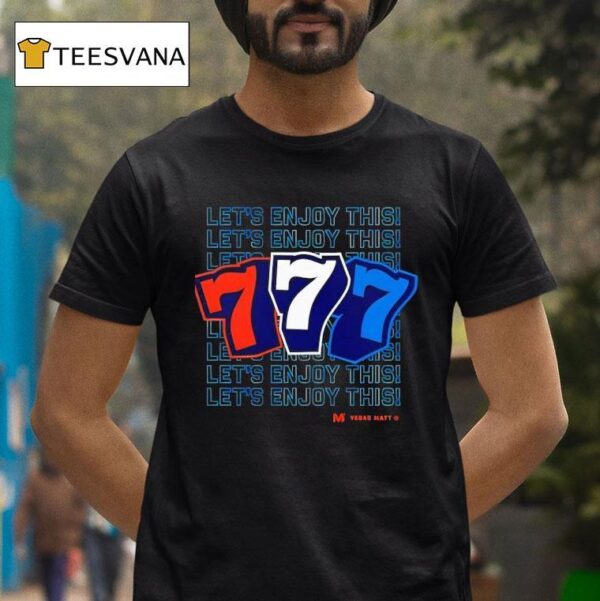 Let S Enjoy This T Shirt
