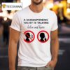 A Schizophrenic Homo Is Talking Listen And Learn T Shirt