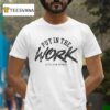 Alex Lueth Fitness Put In The Work T Shirt