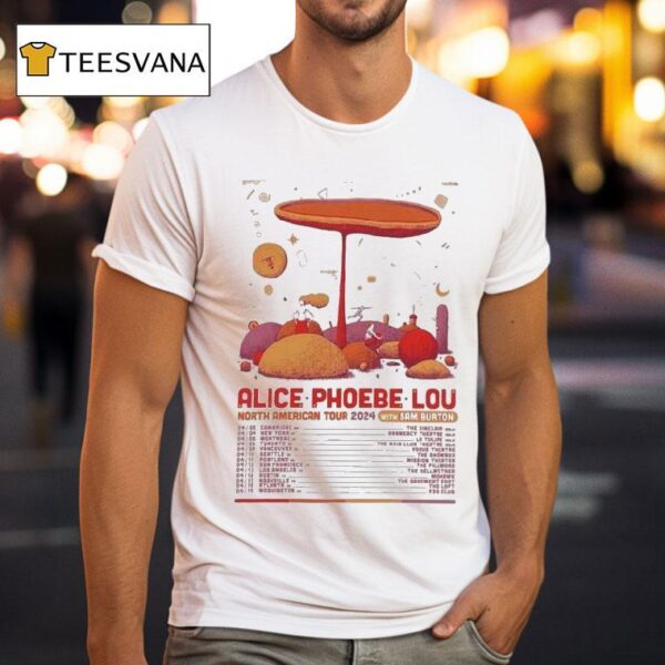 Alice Phoebe Lou North American Tour With Sam Burton T Shirt