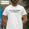 Back By Popular Demand Me On Medication T Shirt