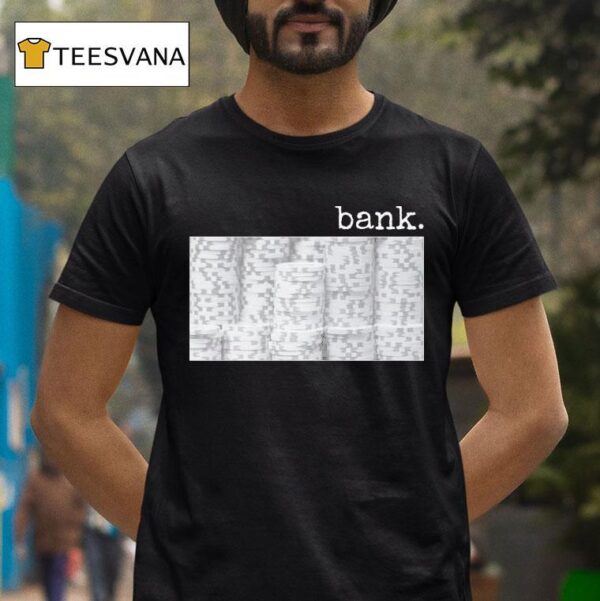 Bank Chips T Shirt