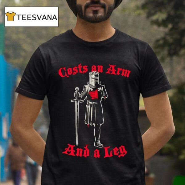 Black Knight Costs An Arm And Leg T Shirt