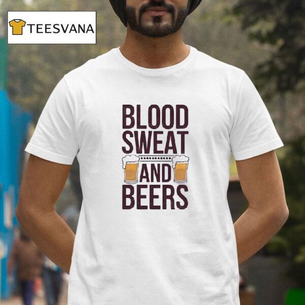 Blood Sweat And Beers T Shirt