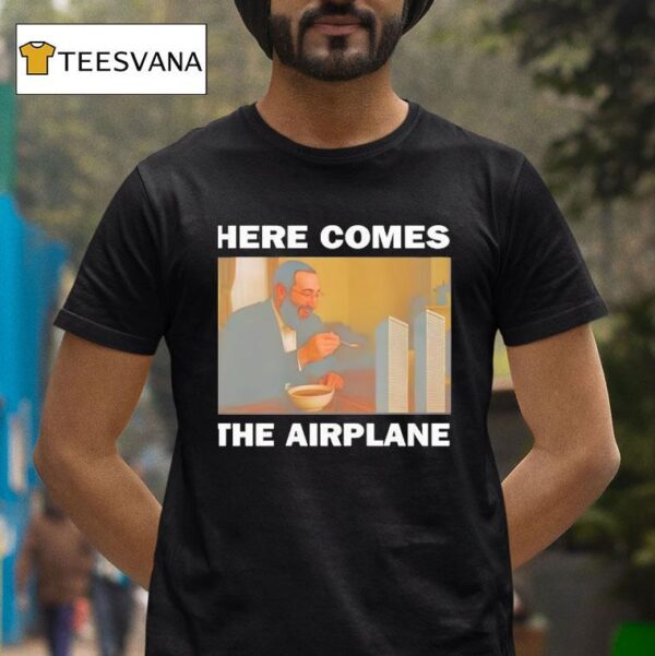 Bruhs Here Comes The Airplane T Shirt