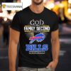Buffalo Bills God First Family Second Then Bills Football T Shirt
