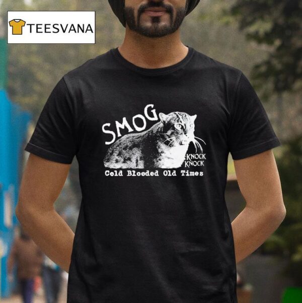 Cat Smog Cold Blooded Old Times Knock Knock T Shirt