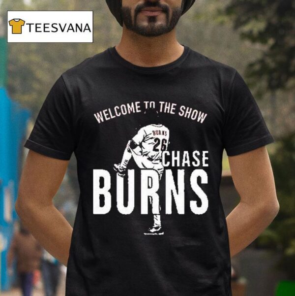 Chase Burns Welcome To The Show T Shirt