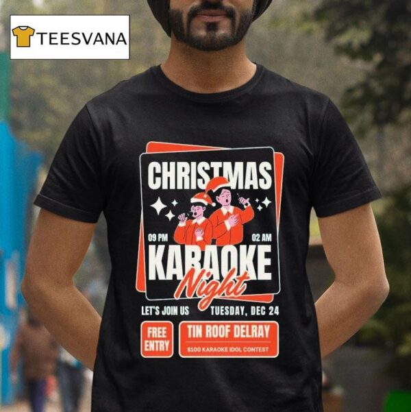Christmas Karaoke Night Dec Tin Roof Delray Let S Join Us T Shirt