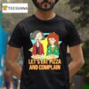 Daria And Jane Let S Eat Pizza And Complain T Shirt