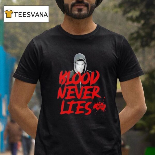 Dexter Blood Never Lies T Shirt