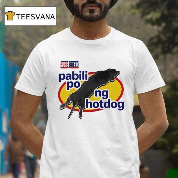 Dog Pure Breed Pabili Po Ng Hotdog T Shirt