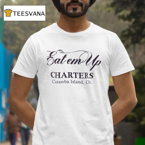 Eat Em Up Charters Catawba Island Oh T Shirt