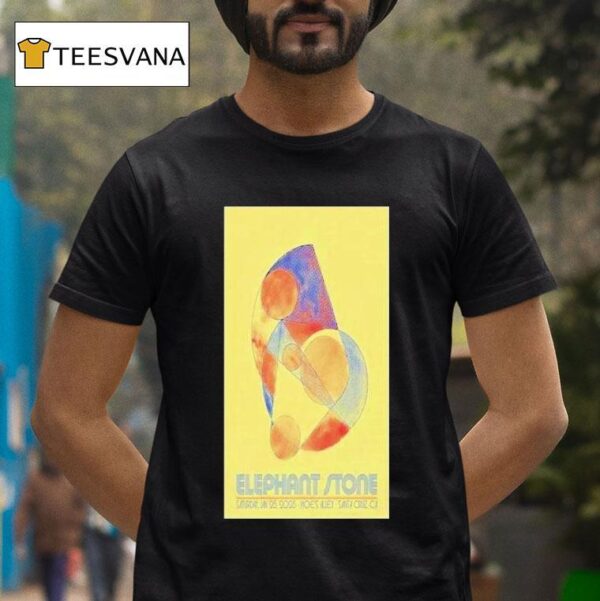 Elephant Stone Shows In Santa Cruz Ca On January T Shirt