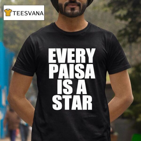 Every Paisa Is A Star T Shirt