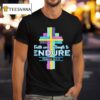 Faith And Strength To Endure T Shirt