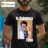 Felipe Canizales Is Guinness Time T Shirt