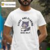 Feral And Flaring Send Help T Shirt