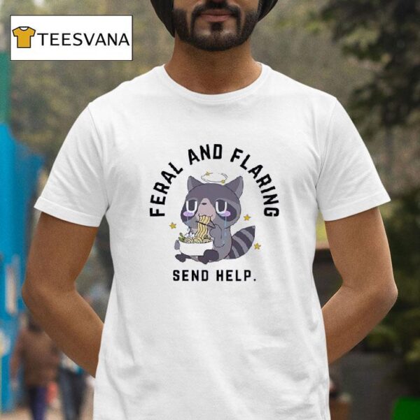 Feral And Flaring Send Help T Shirt