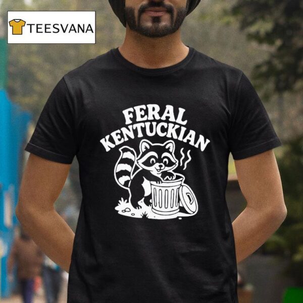 Feral Kentuckian Raccoon T Shirt
