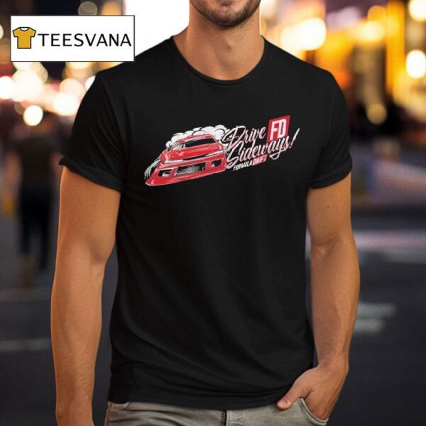 Formula Drift Drive Sideways T Shirt