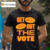 Get Out The Vote June Election Day T Shirt